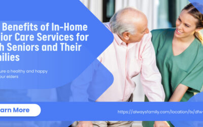The Benefits of In-Home Senior Care Services for Both Seniors and Their Families